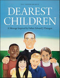 Dearest Children: A Message Inspired by Father Edward J. Flanagan